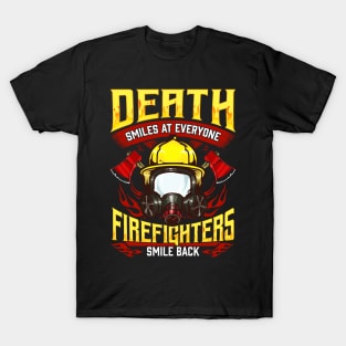 Death Smiles At Everyone Firefighters Smile Back T-Shirt